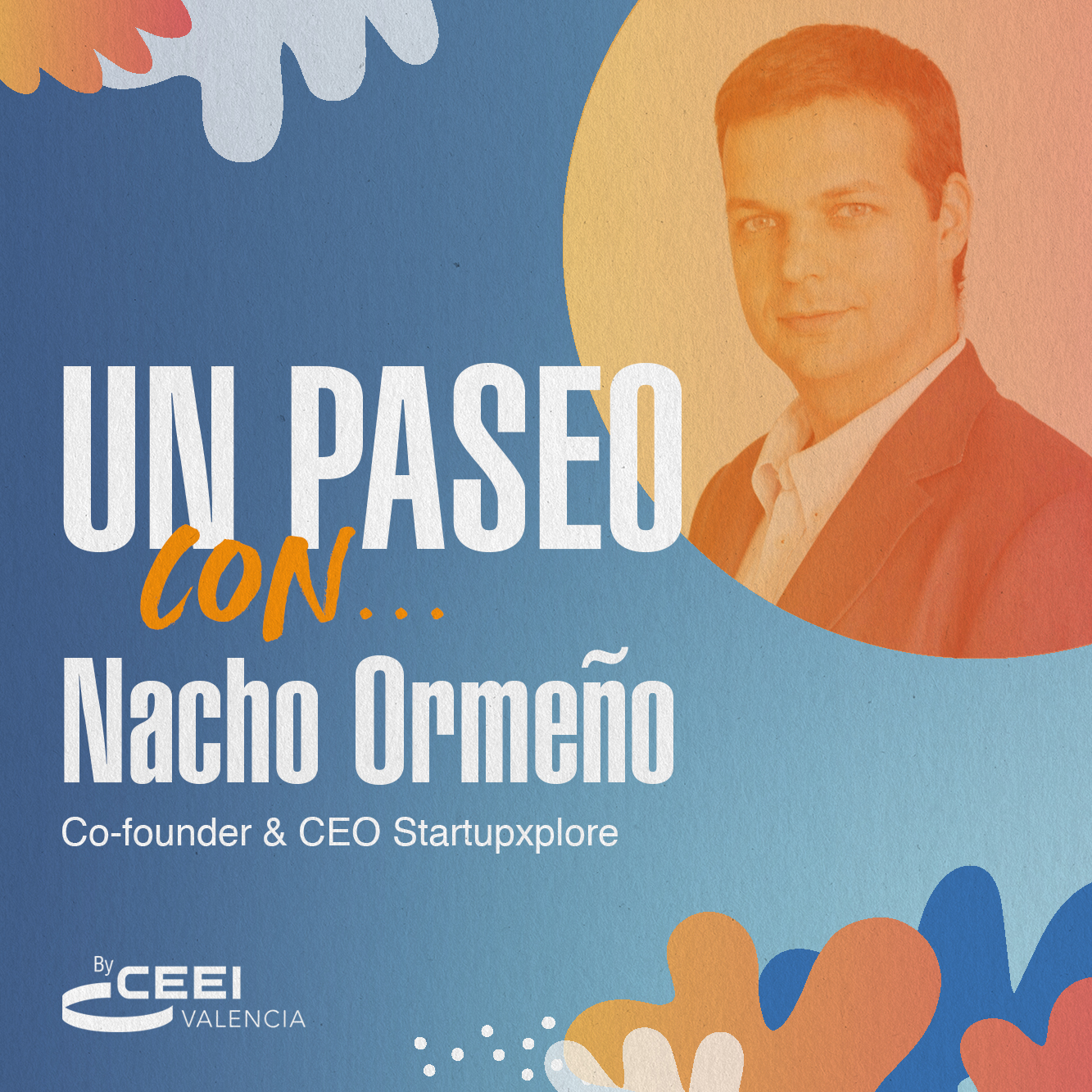Un paseo con Nacho Ormeo, cofundador y CEO de Startupxplore